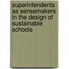 Superintendents as Sensemakers in the Design of Sustainable Schools door Barbara Klocko