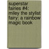 Superstar Fairies #4: Miley the Stylist Fairy: A Rainbow Magic Book door Mr Daisy Meadows