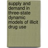 Supply and Demand in Three-State Dynamic Models of Illicit Drug Use door Andrea Ranner