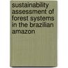 Sustainability Assessment of Forest Systems in the Brazilian Amazon door Kelen B. Pedroso
