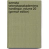 Svenska Vetenskapsakademiens Handlingar, Volume 20 (German Edition) door Svenska Vetenskapsakademien Kungl