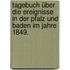 Tagebuch über die Ereignisse in der Pfalz und Baden im Jahre 1849.