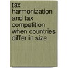 Tax Harmonization and Tax Competition when Countries Differ in Size door Marine Achelashvili