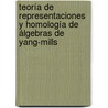 Teoría de representaciones y homología de álgebras de Yang-Mills door Estanislao Benito Herscovich Ramoneda