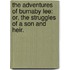 The Adventures of Burnaby Lee: or, The Struggles of a Son and Heir.