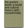 The Ancient World: A Social and Cultural History [With Mysearchlab] door Professor D. Brendan Nagle