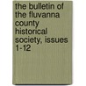 The Bulletin Of The Fluvanna County Historical Society, Issues 1-12 by Fluvanna County Historical Society