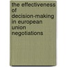 The Effectiveness of Decision-Making in European Union Negotiations by Arzu Hatakoy