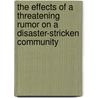 The Effects of a Threatening Rumor on a Disaster-stricken Community door Elliott R. Danzig