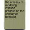 The Efficacy Of Modeling Inflation Process On The Consumer Behavior by Oscar Onyango Sangoro