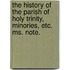 The History Of The Parish Of Holy Trinity, Minories, Etc. Ms. Note.