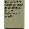 The Impact Of Scripture Union Programmes On The Behaviour Of Pupils by Vengesai Chimininge