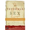 The Invisible Sex: Uncovering The True Roles Of Women In Prehistory door Olga Soffer