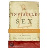 The Invisible Sex: Uncovering The True Roles Of Women In Prehistory by Olga Soffer