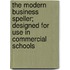 The Modern Business Speller; Designed for Use in Commercial Schools
