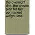The Overnight Diet: The Proven Plan for Fast, Permanent Weight Loss