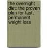 The Overnight Diet: The Proven Plan for Fast, Permanent Weight Loss door Frances Sharpe