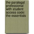 The Paralegal Professional with Student Access Code: The Essentials