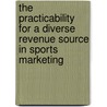 The Practicability For a Diverse Revenue Source in Sports Marketing door Omeime Xerviar Esebamen