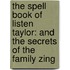 The Spell Book of Listen Taylor: And the Secrets of the Family Zing