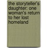 The Storyteller's Daughter: One Woman's Return To Her Lost Homeland door Saira Shah
