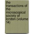 The Transactions of the Microscopical Society of London (Volume 14)