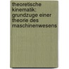 Theoretische Kinematik: Grundzuge Einer Theorie Des Maschinenwesens door Franz Reuleaux