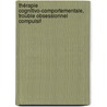 Thérapie cognitivo-comportementale, trouble obsessionnel compulsif by Ghada Bteich
