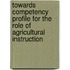 Towards Competency Profile For The Role Of Agricultural Instruction