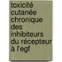 Toxicité Cutanée Chronique Des Inhibiteurs Du Récepteur à L'egf