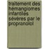 Traitement des hémangiomes infantiles sévères par le propranolol