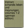 Tristram Schandis Leben Und Meynungen, Volumes 1-2 (German Edition) door Sterne Laurence