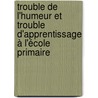 Trouble de l'humeur et trouble d'apprentissage à l'école primaire door Daniela Pacifico