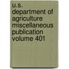 U.S. Department of Agriculture Miscellaneous Publication Volume 401 by United States Department of Agriculture