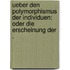 Ueber den Polymorphismus der Individuen: Oder die Erscheinung der .