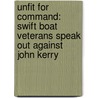 Unfit for Command: Swift Boat Veterans Speak Out Against John Kerry door John E. O'Neill
