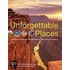 Unforgettable Places: Unique Sites And Experiences Around The World