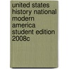 United States History National Modern America Student Edition 2008c door Emma J. Lapsansky-Werner