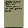 Untersuchungen AŒber den Phototropismus der Tiere (German Edition) door Raidl Emanuel