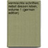 Vermischte Schriften: Nebst Dessen Leben, Volume 1 (German Edition)