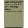 Videoholograma: una hibridación del lenguaje visual contemporáneo door Francesca Mereu