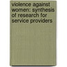 Violence Against Women: Synthesis of Research for Service Providers door Bonnie E. Carlson