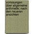 Vorlesungen über allgemeine Arithmetik; nach den neueren Ansichten