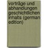 Vorträge Und Abhandlungen Geschichtlichen Inhalts (German Edition)