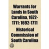 Warrants for Lands in South Carolina, 1672-1711; 1692-1711 Volume 3 door South Carolina Governor and Council