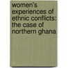 Women's Experiences of Ethnic Conflicts: The Case of Northern Ghana door Rahaina Tahiru