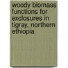 Woody biomass functions for exclosures in Tigray, Northern Ethiopia by Kidane Giday Gebremedhin