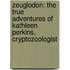 Zeuglodon: The True Adventures of Kathleen Perkins, Cryptozoologist