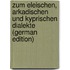 Zum Eleischen, Arkadischen Und Kyprischen Dialekte (German Edition)