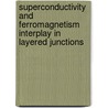 superconductivity and ferromagnetism interplay in layered junctions door Victor Shelukhin